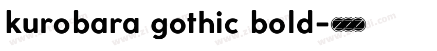 kurobara gothic bold字体转换